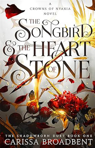 The Songbird and the Heart of Stone (Crowns of Nyaxia Book 3)